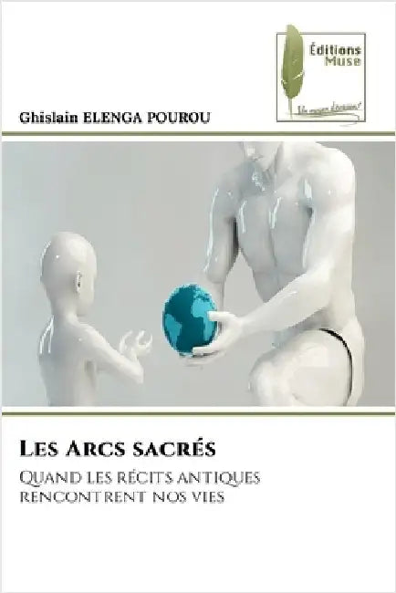 Les Arcs sacrés by Elenga Pourou, Ghislain