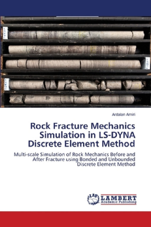 Rock Fracture Mechanics Simulation in LS-DYNA Discrete Element Method by Ardalan Amiri