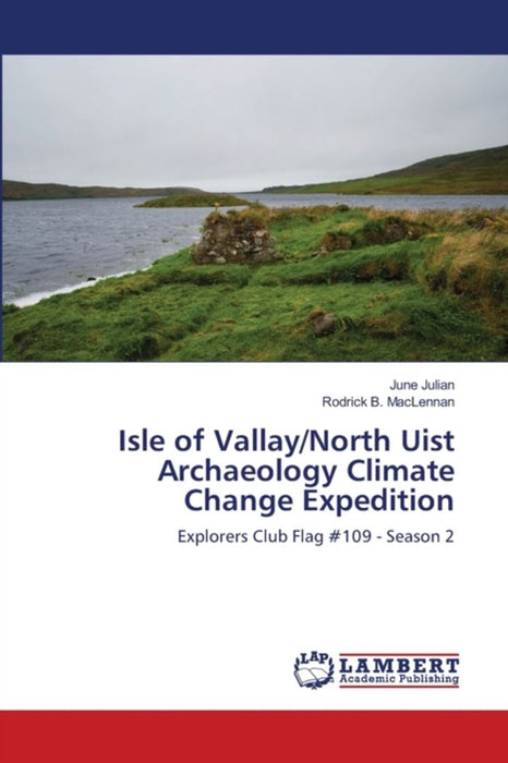 Isle Of Vallay North Uist Archaeology Climate Change Expedition by June Julian