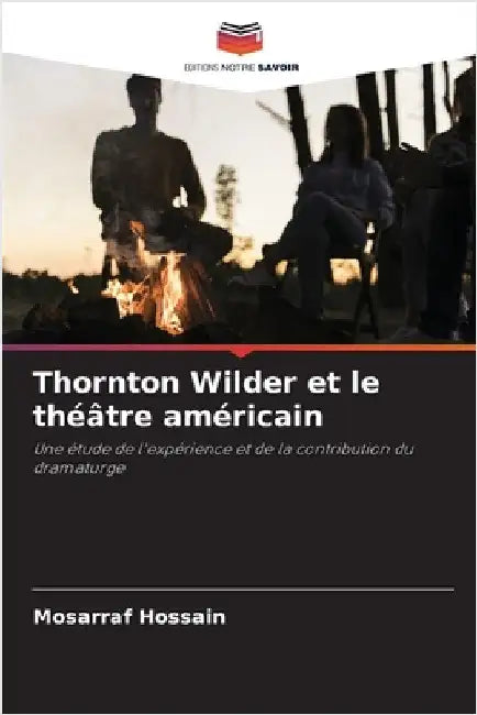 Thornton Wilder et le théâtre américain by Mosarraf Hossain