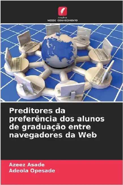 Preditores da preferência dos alunos de graduação entre navegadores da Web by Asade, Azeez