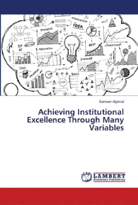 Achieving Institutional Excellence Through Many Variables by Sameer Aljamal