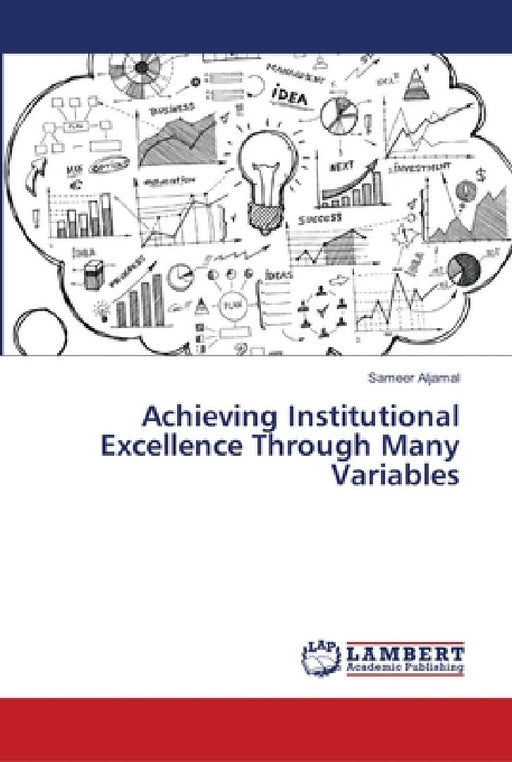 Achieving Institutional Excellence Through Many Variables by Sameer Aljamal