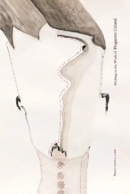 Writing in the Work of Huguette Caland by Huguette Caland, Nayla Tamraz, Brigitte Caland