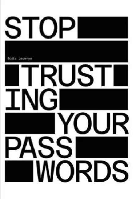 Stop Trusting Your Passwords: A Comprehensive Guide for Mastering Offline Password Cracking by Bojta Lepenye