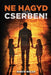 Ne Hagyd Őket Cserben by Robyn Welsh, Hannawati Raden, Krisztina Molnár Lamos