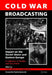 Cold War Broadcasting: Impact on the Soviet Union and Eastern Europe by A. Ross Johnson