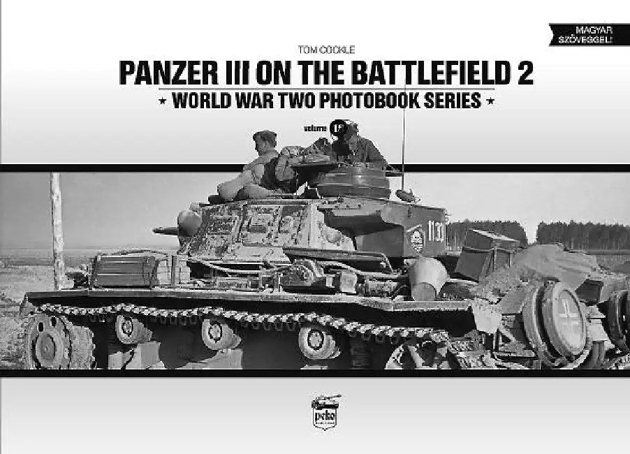 Panzer III on the Battlefield. Volume 2 by Tom Cockle