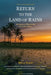 Return to the Land of Rains: Adventures of Discovering New Life in Africa by Béla Nagy