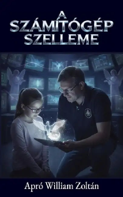 A Számítógép Szelleme by William Zoltán Apró