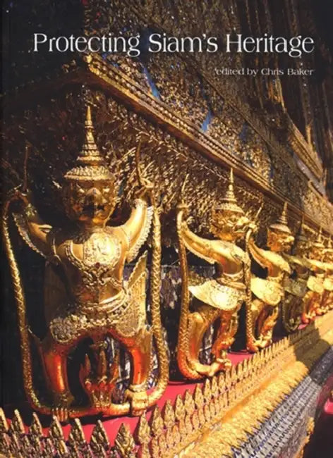 Protecting Siam's Heritage by Chris Baker