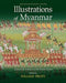 Illustrations of Myanmar: Manuscript Treasures of the Musée Guimet by William Pruitt