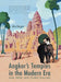 Angkor's Temples in the Modern Era: War, Pride and Tourist Dollars by John Burgess