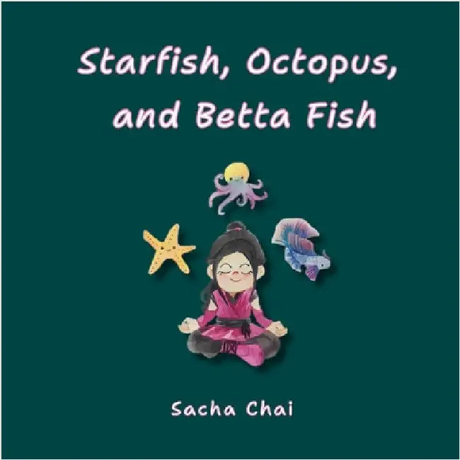 Starfish, Octopus, and Betta Fish by Chai, Sacha