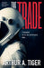 The Trade: A Book About Life Choices, Regret, and What Comes After by Arthur A. Tiger