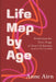 Life Map by Age: Predictions for Every Stage of Your Life Journey Based on Thai Astrology by Anne Airn