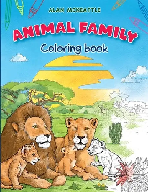 Animal Family Coloring Book: Baby Animals and Lovely Pets for Coloring by Alan McKeattle