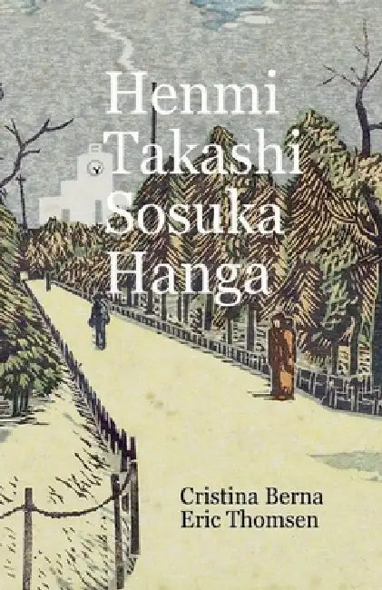 Henmi Takashi Sosuka Hanga by Cristina Berna, Eric Thomsen