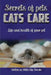 Secrets of Pets: Cats Care.: A Guide to Ensure a Good Life and Health of Your Pet. (Choosing a Cat, Caring for a Cat's Fur, Feeding a C by Willie Mac Brooke