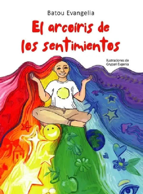 El arcoiris de los sentimientos by Evangelia Zoi Batou, Evgenia Gripari