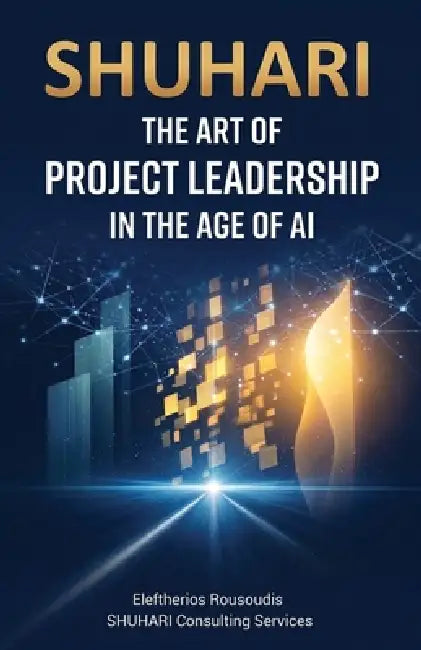 Shuhari: The Art of Project Leadership in the Age of AI by Eleftherios Rousoudis