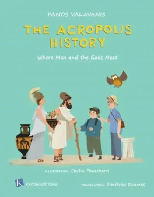 The Acropolis History: Where Man and the Gods Meet by Annemarie Mol