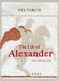 The Life of Alexander: From Parallel Lives by Plutarch