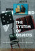 The System of Objects: The Dakis Joannou Collection Reloaded by Andreas Angelidakis, Maria Cristina Didero