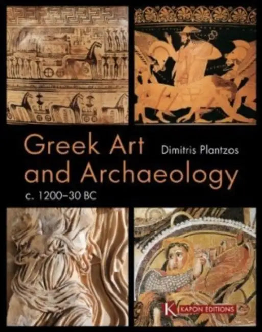 Greek Art and Archaeology c. 1200-30 BC by Ian (Swansea University, UK) Jeffries
