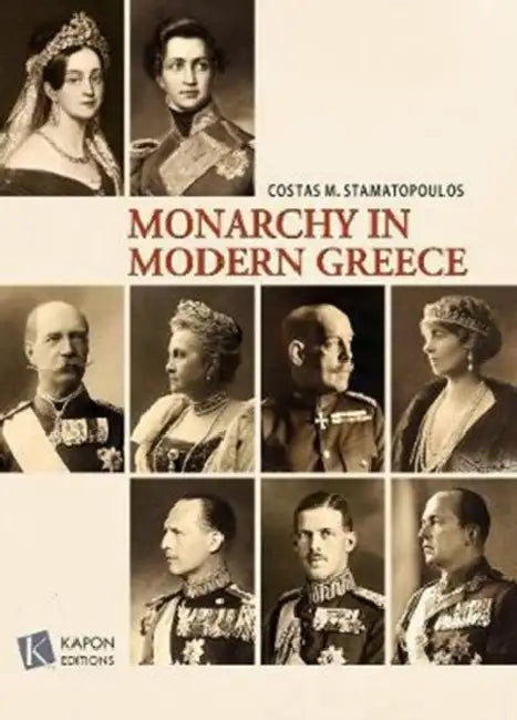 Monarchy in Modern Greece by Costas M. Stamatopoulos