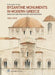 Byzantine Monuments in Modern Greece (English language edition): Ideology and Practice of Restorations, 1833-1939 by Eleni-Anna Chlepa