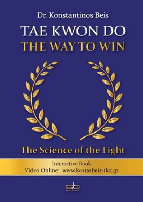 Tae Kwon Do - The Way to Win by Konstantinos Beis