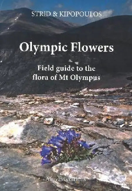 Olympic Flowers: Field guide to the flora of Mt Olympus by Arne Strid