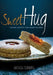 Sweet Hug: Seasonal Desserts from around the World by Natasa Tsirmpa