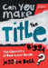 Can You Make the Title Bigga?: The Chemistry of Book Cover Design by Jessica Bell
