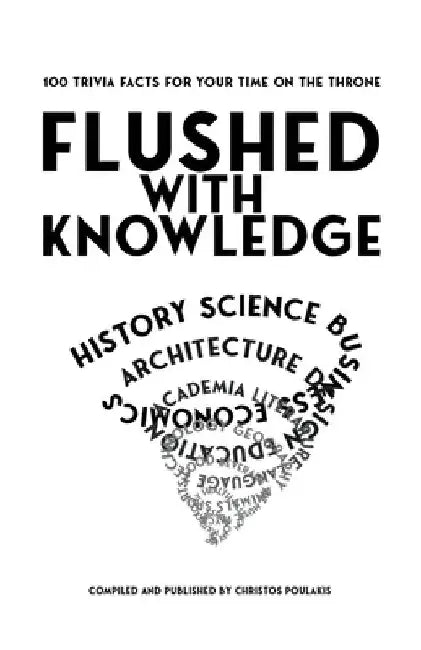 Flushed with Knowledge: 100 trivia facts for your time on the throne by Burcu Taskin
