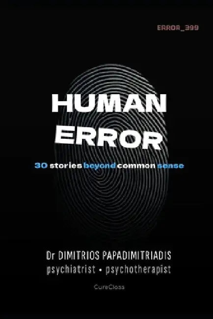 Human Error: 30 stories beyond common sense by Dimitrios Papadimitriadis