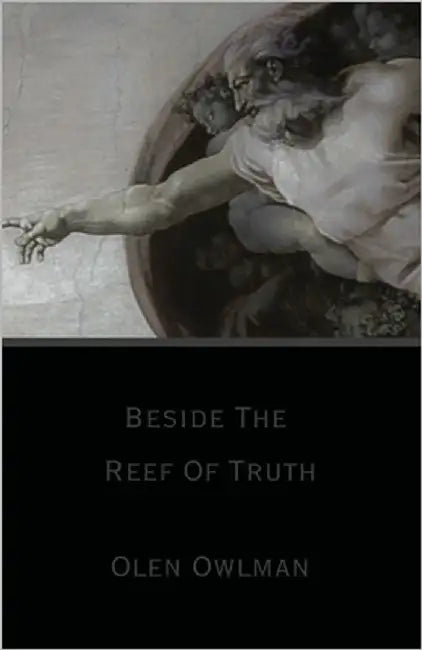 Beside The Reef Of Truth by Owlman, Olen