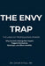 The Envy Trap: THE LAWS OF PROFESSIONAL POWER Why Success Among Near Equals Triggers Resistance, Sabotage, and Silent Hostility by Chilmi Ntalli