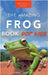 Frogs The Amazing Frog Book for Kids: Frog Facts: 100+ Amazing Facts, Tadpole-to-Frog Life Cycle, Poison Dart, Tree Frogs & Pond Science by Kellett, Jenny