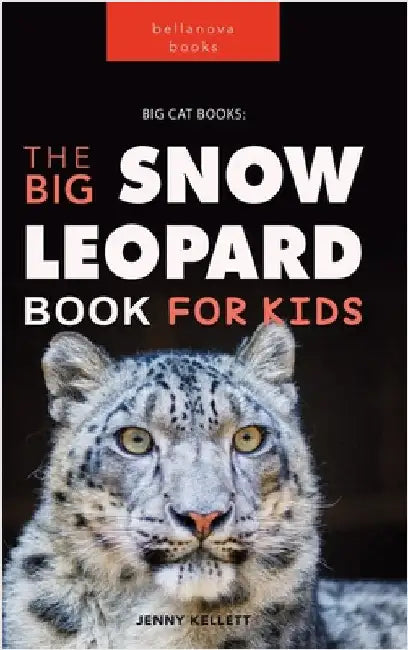 Snow Leopards: Snow Leopard Facts, 100+ Photos, Endangered Mountain Cat, Himalayan Habitat & Conservation Quiz by Kellett, Jenny