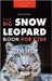 Snow Leopards: Snow Leopard Facts, 100+ Photos, Endangered Mountain Cat, Himalayan Habitat & Conservation Quiz by Kellett, Jenny