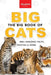 The Big Book of Big Cats: 100+ Amazing Facts About Lions, Tigers, Leopards, Snow Leopards & Jaguars by Jenny Kellett