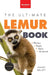 Lemurs The Ultimate Lemur Book: 100+ Amazing Lemur Facts, Photos, Quiz + More by Jenny Kellett