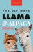 Llamas & Alpacas The Ultimate Llama & Alpaca Book: 100+ Amazing Llama & Alpaca Facts, Photos, Quiz + More by Jenny Kellett