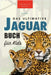 Jaguare Das Ultimative Jaguar-Buch für Kids: 100+ verblüffende Jaguar-Fakten, Fotos, Quiz + mehr by Kellett, Jenny