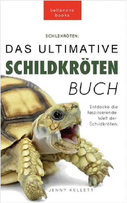 Schildkröten Das ultimative Schildkrötenbuch: 100+ verblüffende Schildkröten-Fakten, Fotos, Quiz + mehr by Kellett, Jenny