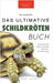 Schildkröten Das ultimative Schildkrötenbuch: 100+ verblüffende Schildkröten-Fakten, Fotos, Quiz + mehr by Kellett, Jenny