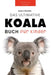 Koala Bücher Das Ultimate Koala Buch für Kinder: 100+ erstaunliche Fakten über Koalas, Fotos, Quiz und Mehr by Jenny Kellett