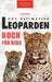 Leoparden Das Ultimative Leoparden-buch für Kids: 100+ unglaubliche Fakten über Leoparden, Fotos, Quiz und mehr by Kellett, Jenny